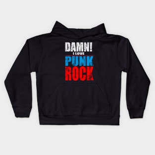 Damn i love punk rock Kids Hoodie